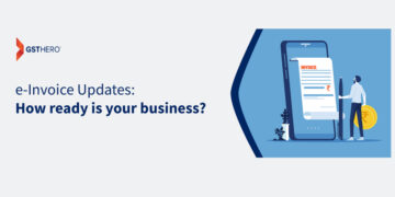 E-invoice Mandatory For Turnover 5 Cr – New Changes Impact Your Business