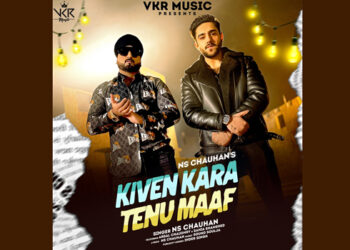 Sadi Galli fame singer NS Chauhan launches his new music single ‘Kiven Kara Tenu Maaf’, a heart touching single on VKR Music