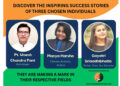 Discover the inspiring success stories of three chosen individuals who are making a mark in their respective fields