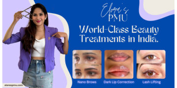 Elora’s PMU Brings World-Class Beauty Treatments to India
