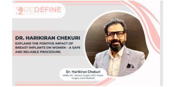 Dr. Harikiran Chekuri Explains The Positive Impact of Breast Implants on Women – A Safe and Reliable procedure
