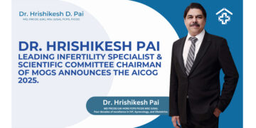 Dr. Hrishikesh Pai, Leading Infertility specialist & Scientific Committee Chairman of MOGS announces the AICOG 2025