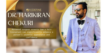 Renowned surgeon Dr. Harikiran Chekuri asserts how a hair transplant can significantly enhance a person’s youthful appearance and confidence