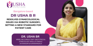Bangalore-based, Dr. Usha B R resolves gynaecological issues via Robotic Surgery, setting a new standard for patient care. 