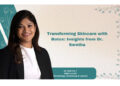 Transforming Skincare with Botox: Insights from Dr. Swetha