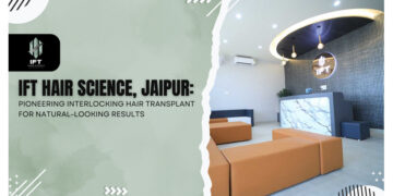 IFT Hair Science, Jaipur, offers groundbreaking interlocking hair transplant procedures for better and naturally looking hair