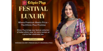 Ethnic Plus Launches Festive Collection 2025: Where Traditions Meet Affordable Fashion