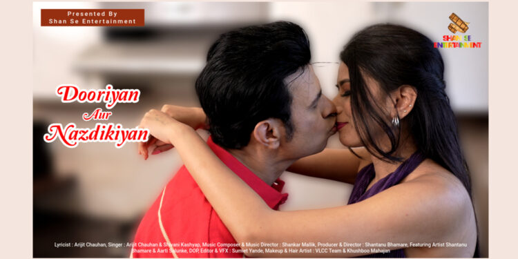 ‘Dooriyan Aur Nazdikiyan’ Romantic Album Featuring Bollywood Actor Shantanu Bhamare & Newcomer Aarti Salunke In Lead Role Released!
