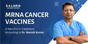 The mRNA cancer vaccines represent a promising and reliable strategy for cancer treatment: Dr. Manish Kumar