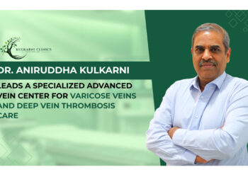Dr. Aniruddha Kulkarni Leads Advanced Vein Center Offering Specialized Treatments for Varicose Veins and Deep Vein Thrombosis
